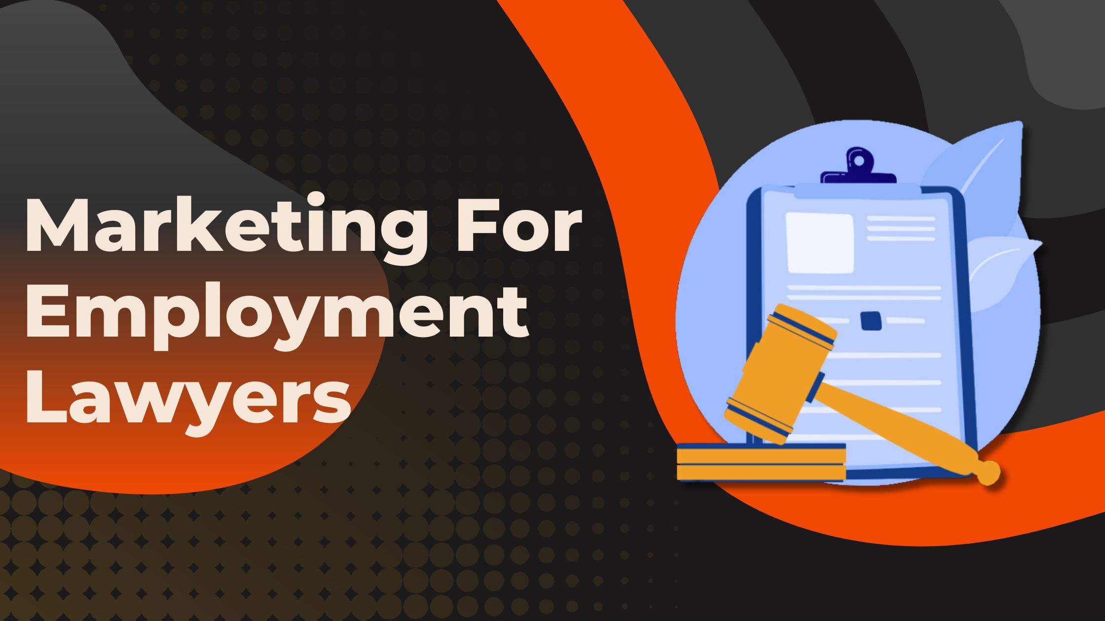 Marketing For Employment Lawyers